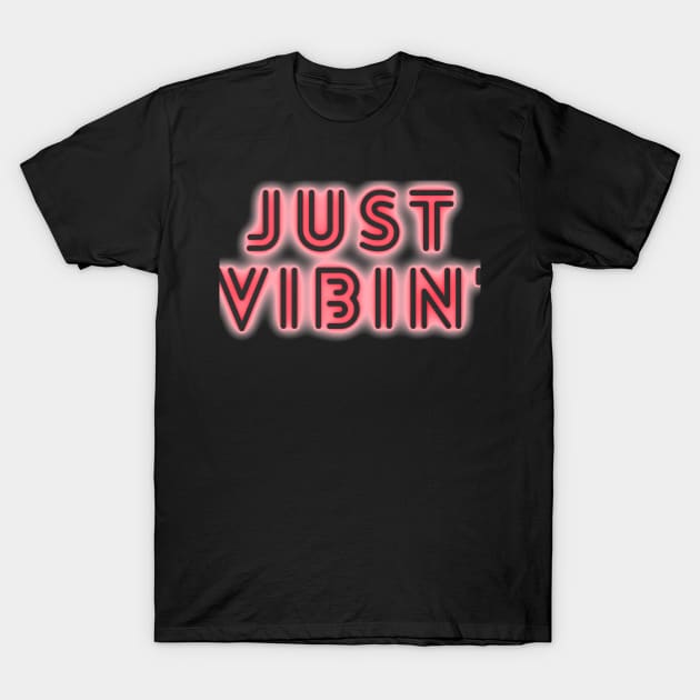 Just Chillin and Vibin' Only Good Vibes Allowed T-Shirt by Bubbly Tea